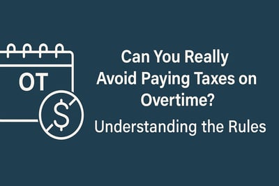 Can You Really Avoid Paying Taxes on Overtime? Understanding the Rules