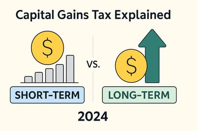 Capital Gains Tax Explained: Short-Term vs. Long-Term Rates in 2024