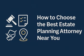 How to choose the best estate planning attorney near you