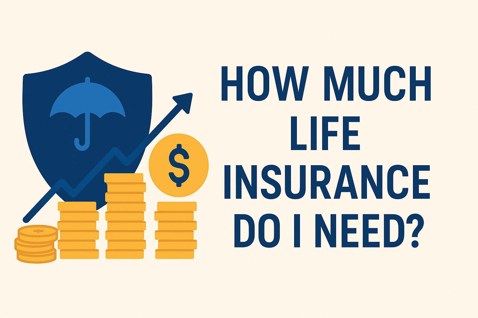 How Much Life Insurance Do I Need?
