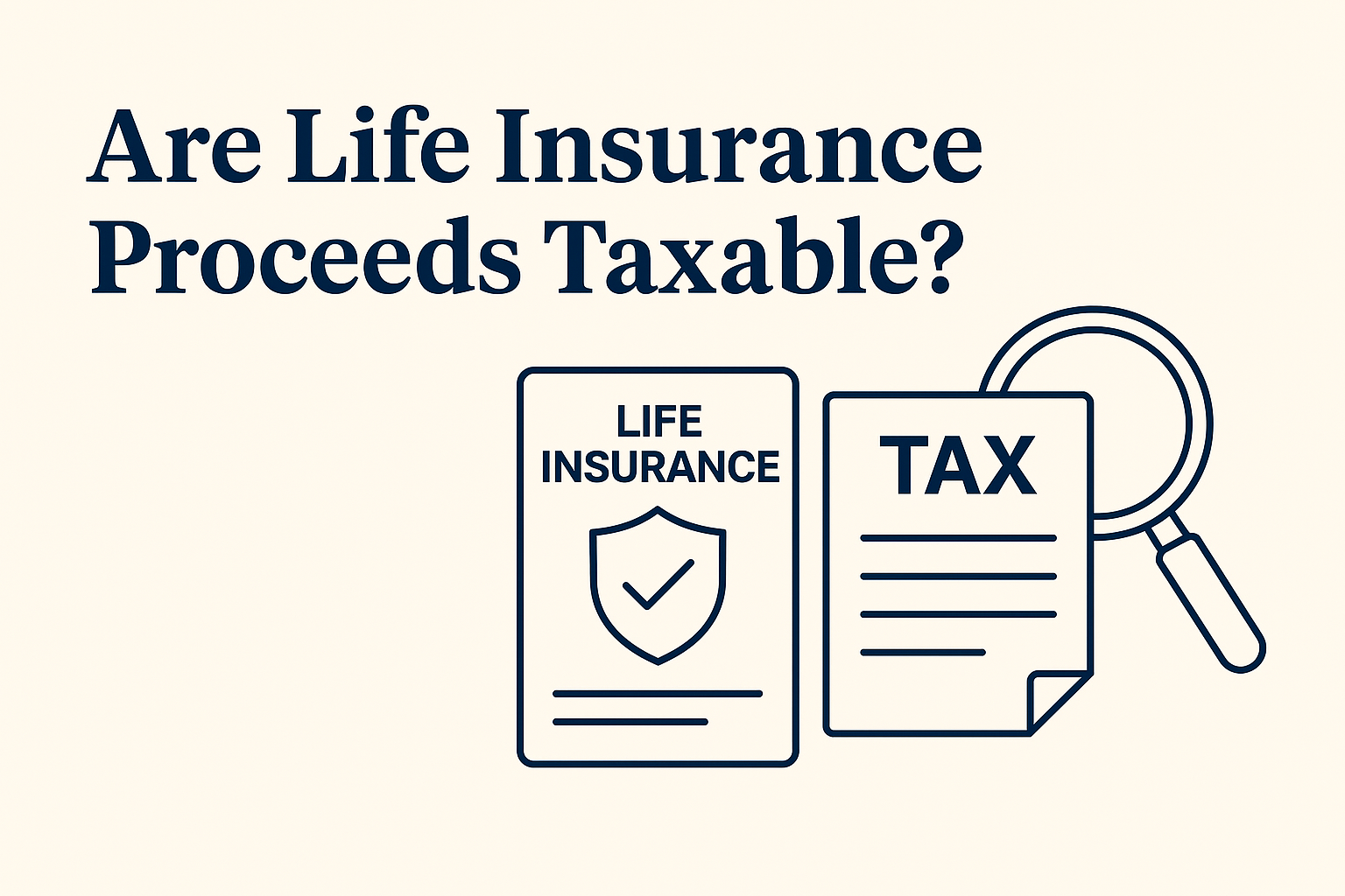Are Life Insurance Proceeds Taxable?